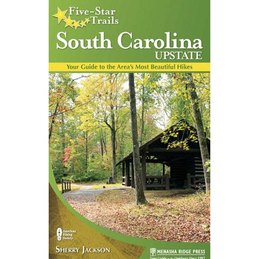 Gang Menasha Ridge Press | Funf-Sterne-Wanderwege: South Carolina Upstate Von Sherry Jackson Eine Farbe